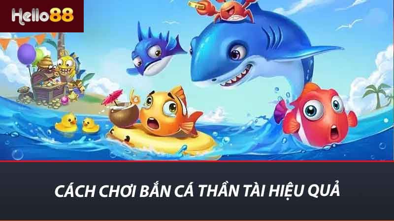 Bắn Cá Thần Tài - Trò Chơi Hấp Dẫn Và Cách Chiến Thắng 2 Cách chơi bắn cá thần tài hiệu quả