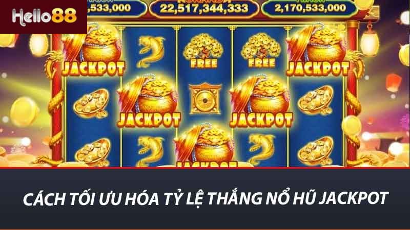 Chiến Thuật Đánh Bại Nỗ Hũ Jackpot - Bí Quyết Thành Công 2 Cách tối ưu hóa tỷ lệ thắng nổ hũ jackpot